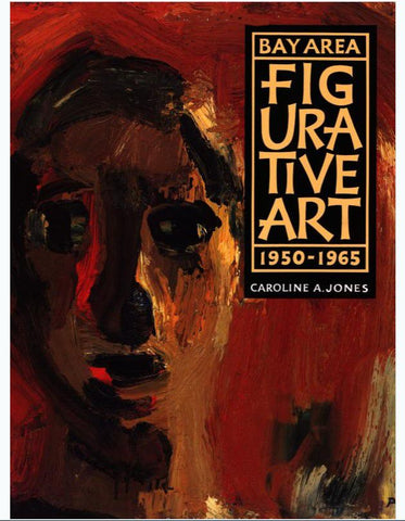 Bay Area Figurative Art: 1950-1965 (softcover)