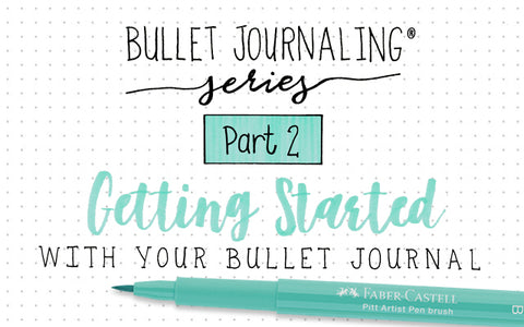 Bullet Journaling Series Part 2: Getting Started with your Bullet Journaling