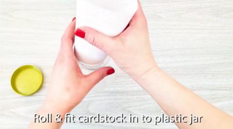 Roll and fit card stock into plastic jar