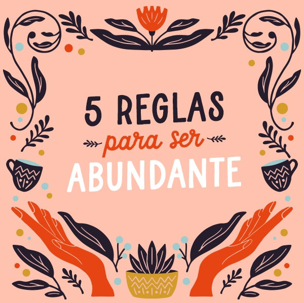 5 Reglas Para La Abundancia Daniel Moksha