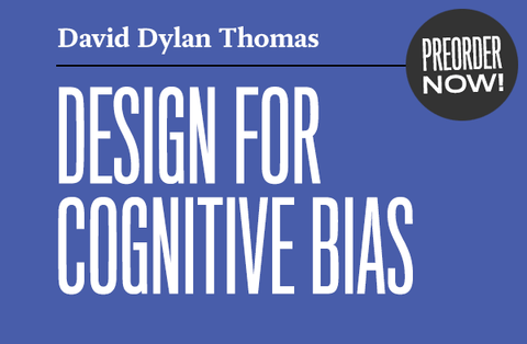 Design for Cognitive Bias by David Dylan Thomas Preorder Now! 