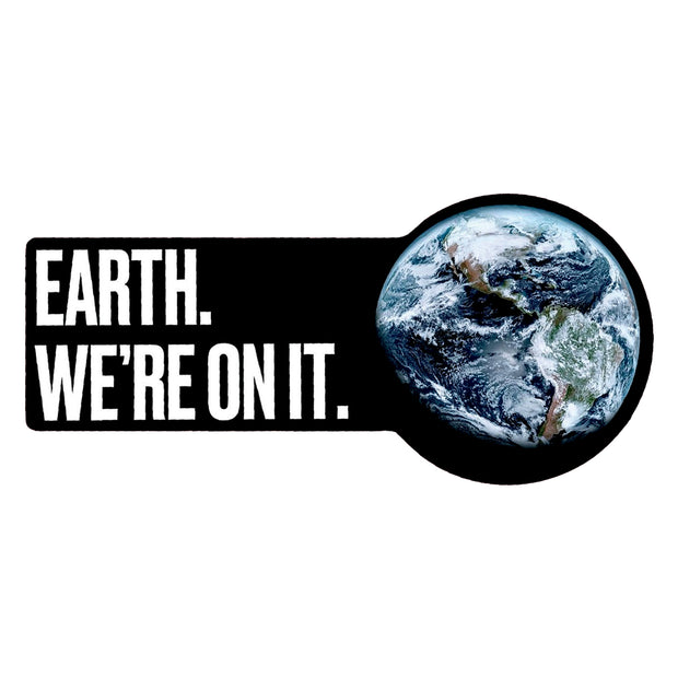 Earth. We're On It. Die-Cut Magnet | Field Museum Store