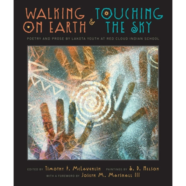 Walking on Earth and Touching the Sky: Poetry and Prose by Lakota Youth at Red Cloud Indian School | Field Museum Store