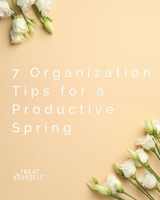 7 Organization Tips for a Productive Spring