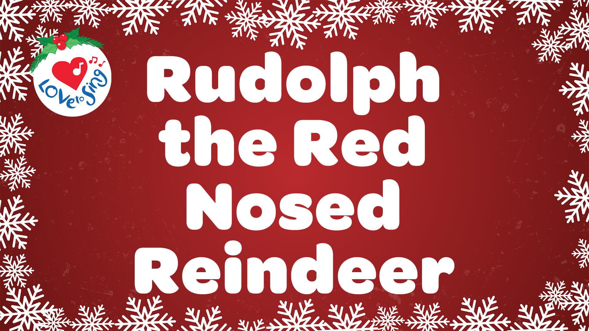 Hurtig huh skuffet Rudolph the Red Nosed Reindeer Lyrics | Love to Sing