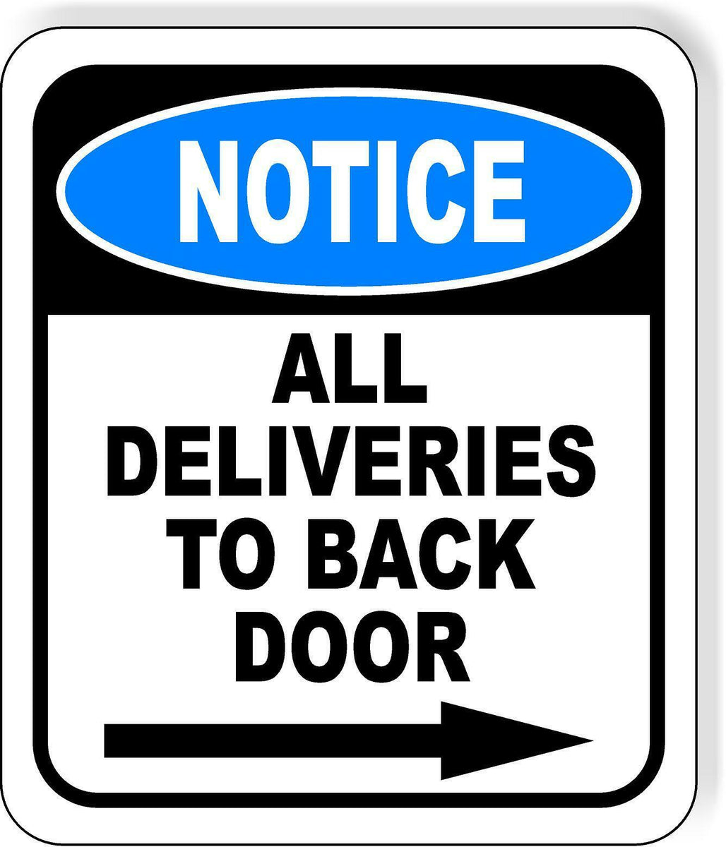 Notice All Deliveries To Back Door Right Arrow Aluminum Composite Sign Work House Signs 