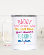 Daddy Has Arms Too Travel Mug-Accessories-Mugsby Wholesale-cmglovesyou