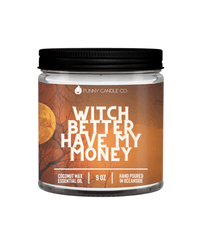 Witch Better Have My Money Candle-Home Decor-Faire-cmglovesyou