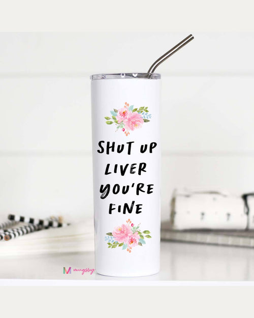 Shutup Liver Tall Travel Cup-Tumblers-Mugsby Wholesale-cmglovesyou