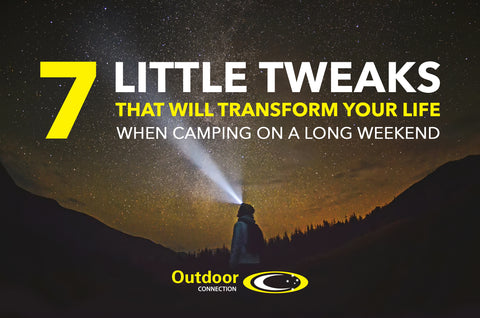 7 Little Tweaks That Will Transform Your Life When Camping on a Long Weekend