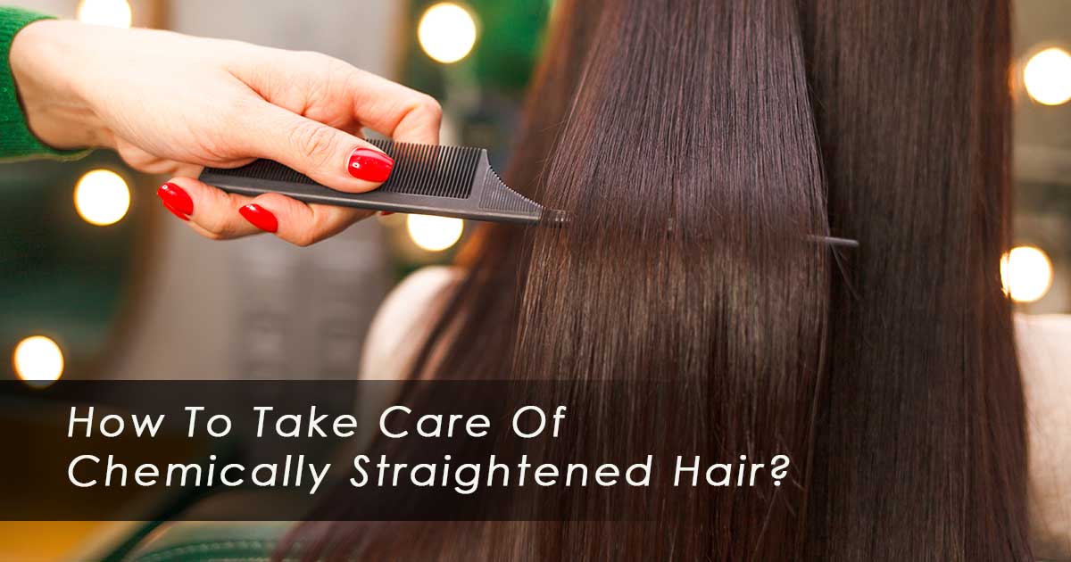 Taking Care Of Chemically Straightened Hair