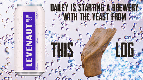 Dailey is starting a brewery with the yeast from this log