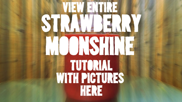Strawberry Moonshine Tutorial