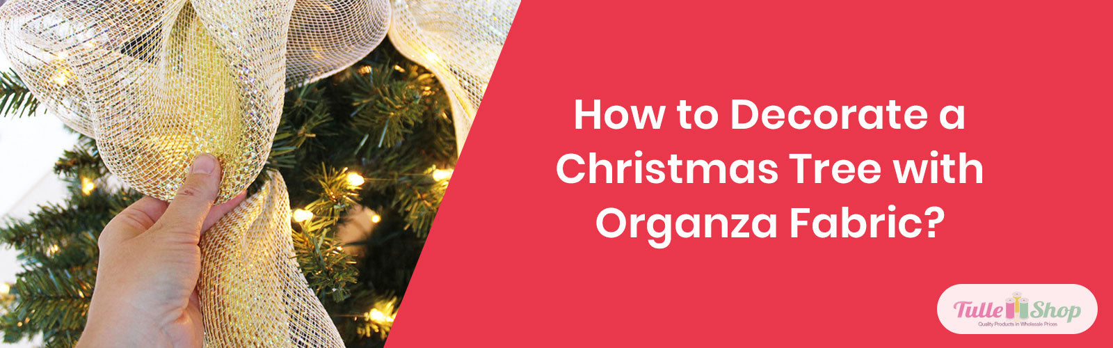 How to Decorate a Christmas Tree with Organza Fabric