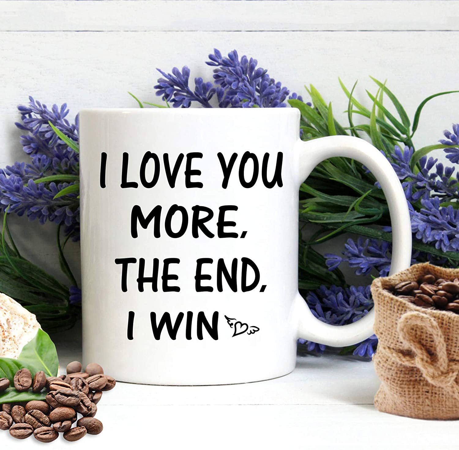Funny Coffee Mug I Love You More the End I Win Mug Presents for Girlfriend Boyfriend Valentine s Day Wedding Anniversary for Her Him Women Men Couples