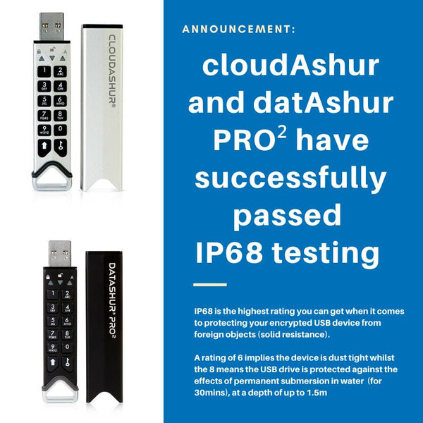 cloudAshur and datAshur PRO2 have successfully passed IP68 testing 