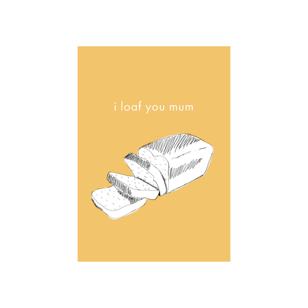 eminentd Food Pun Mum Card Loaf You