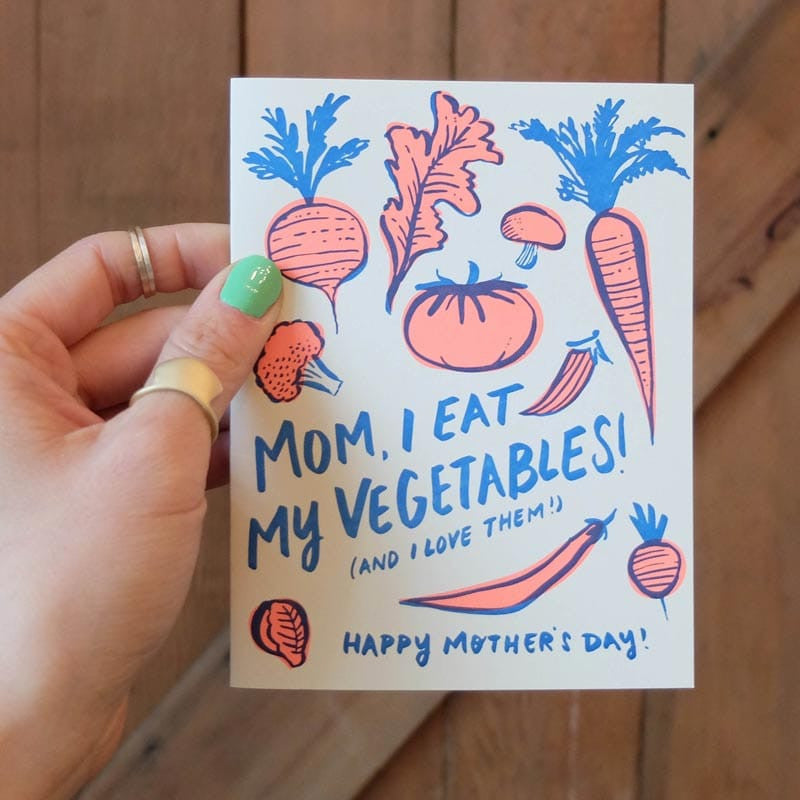 mom, i eat vegetables and I love them Mother's Day Card