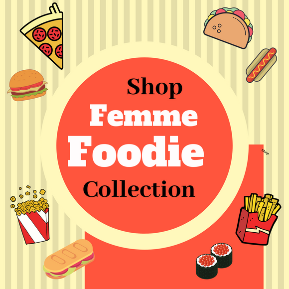 Femme Foodie Collection
