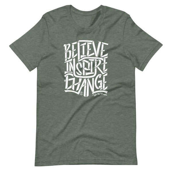 Believe Inspire Change Unisex Tee - almondcakesvt.