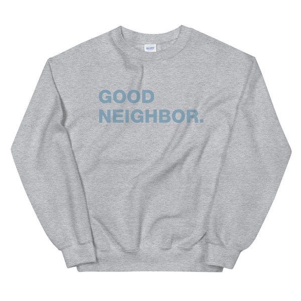 A Little Help Good Neighbor Unisex Sweatshirt