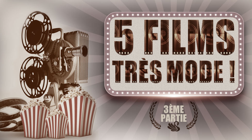 5 films à voir absolument si vous êtes accro à la mode !