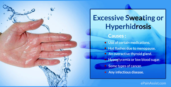 Hyperhidrosis or Excessive Sweating causes