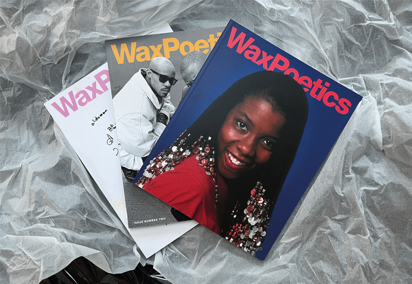 2023 Wax Poetics subscription - limited to 2500