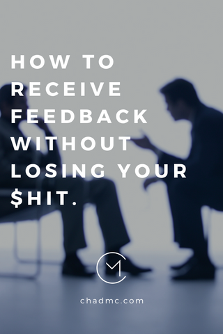 How to Receive Feedback and Constructive Criticism - Chad McMillan