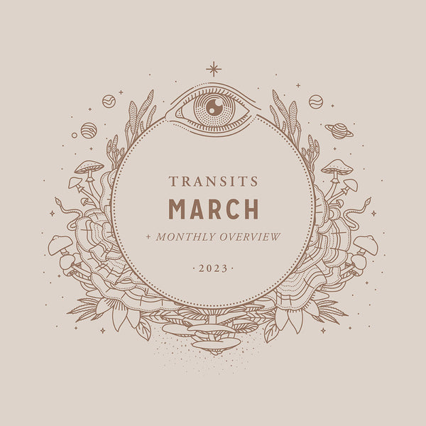 MARCH TRANSITS & Monthly Overview Magic of I.
