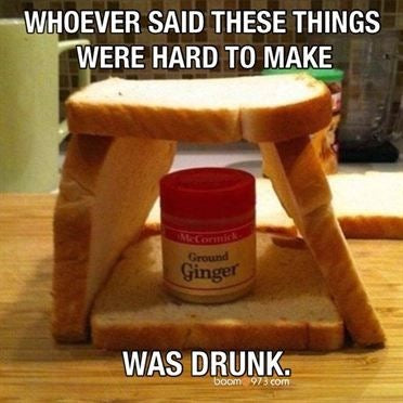 gingerbread house hard drunk