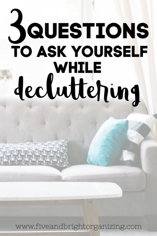 Questions to ask yourself when Decluttering