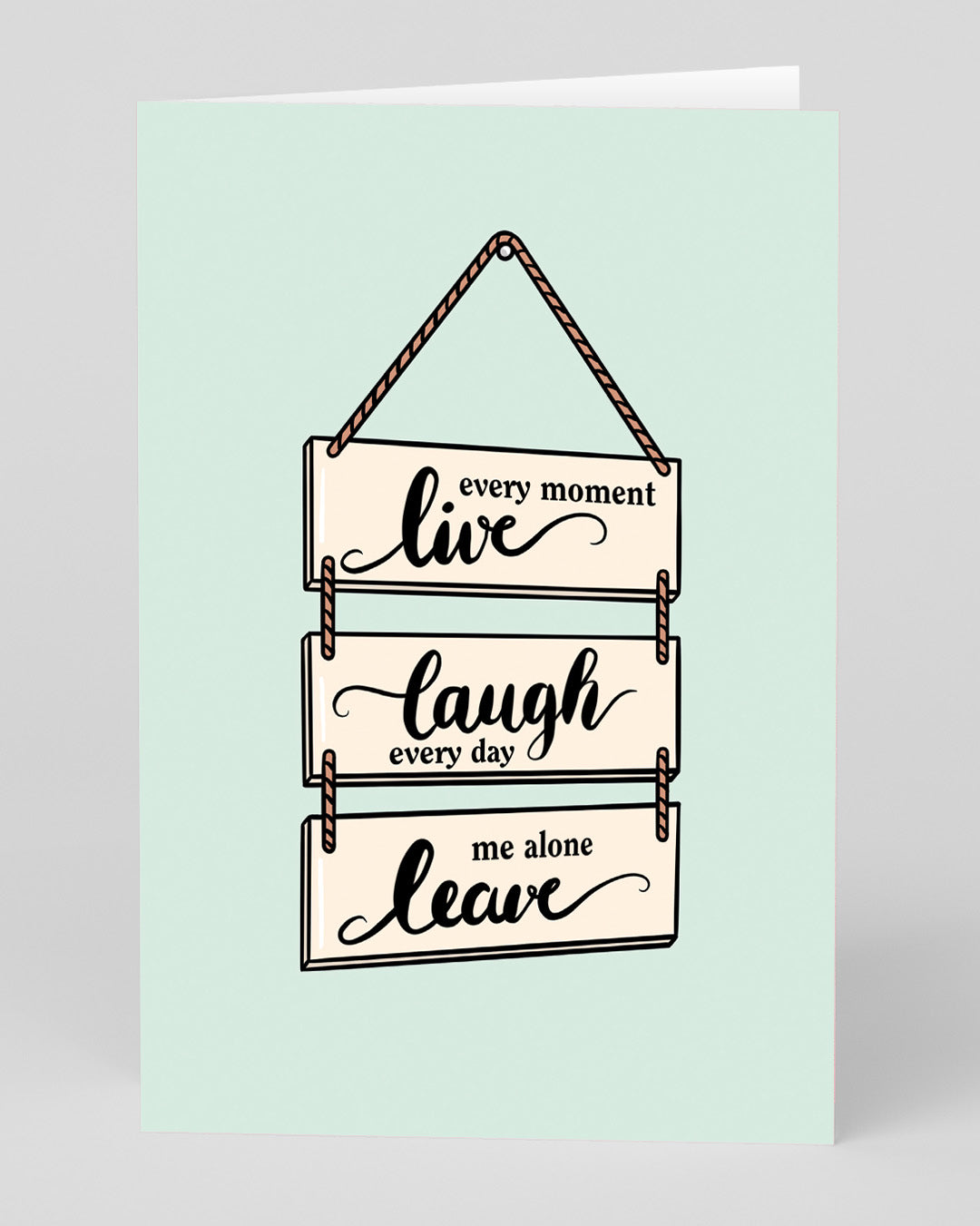 Birthday Card Live Laugh Leave Greeting Card
