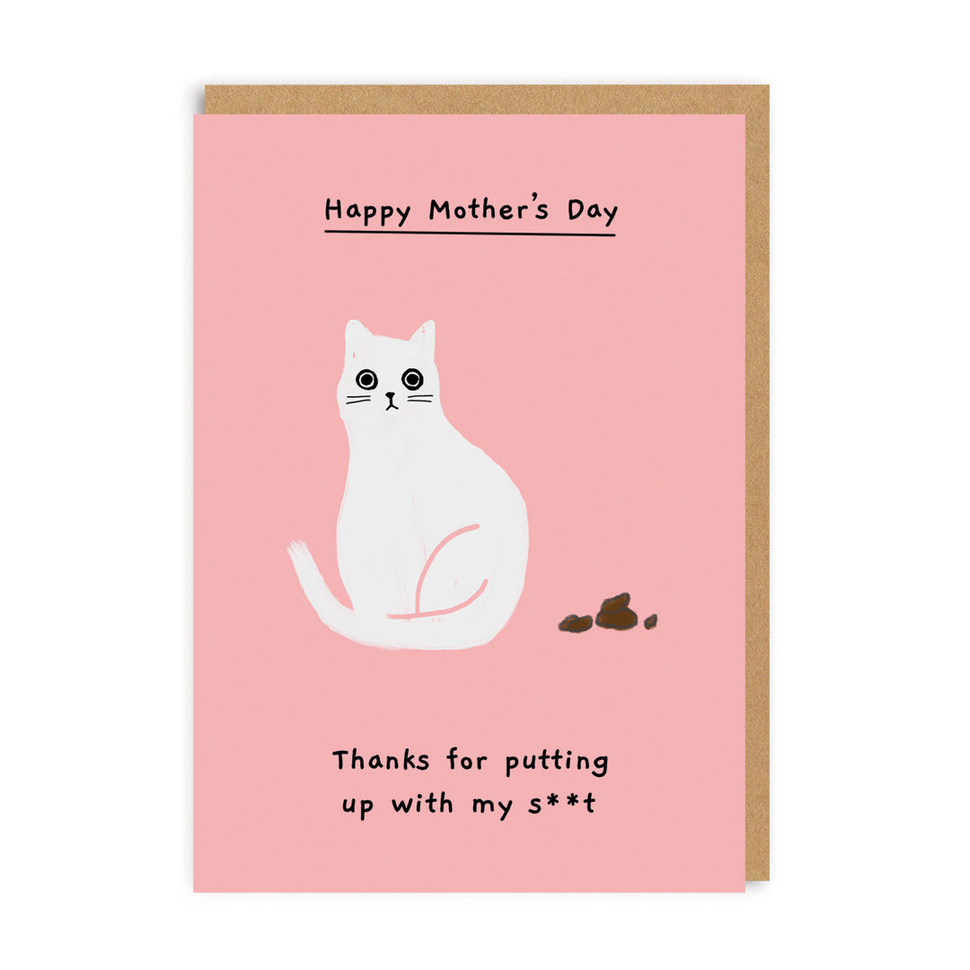 Mother’s Day Thanks for putting up with my sh*t Greeting Card