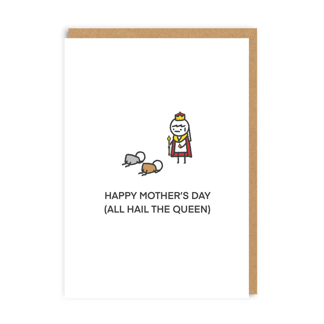 All Hail the Queen Mother’s Day Card