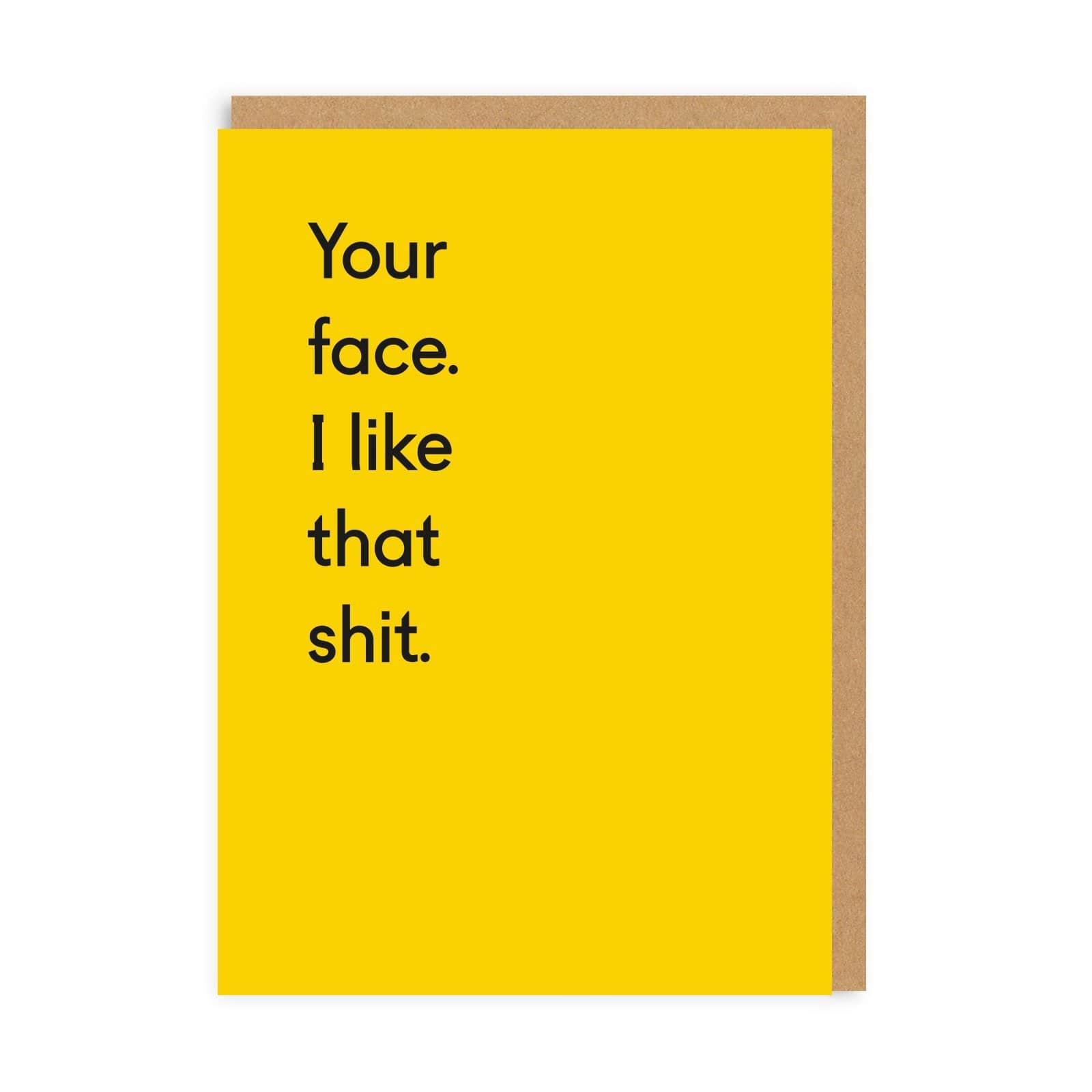 Valentine’s Day | Funny Valentines Card For Him or Her | Your Face. I Like That Shit. Greeting Card | Ohh Deer Unique Valentine’s Card | Artwork by Twin Pines | Made In The UK, Eco-Friendly Materials, Plastic Free Packaging