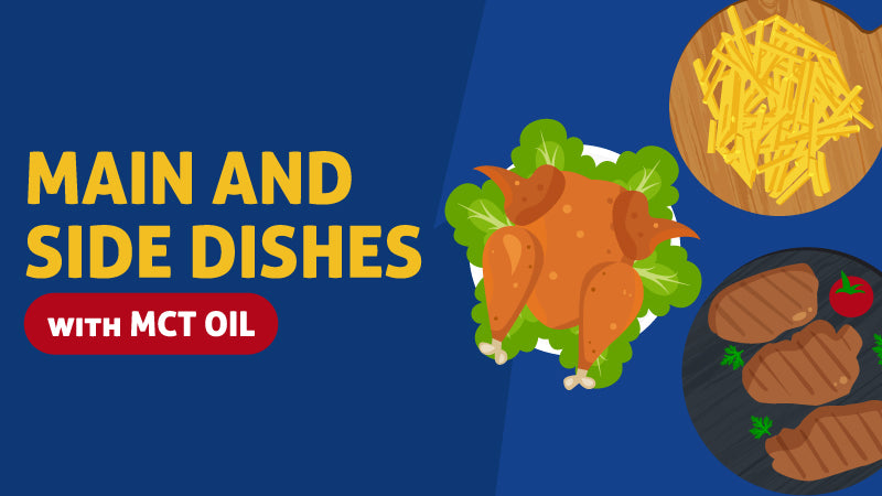 Main Dishes and Sides with MCT OIl