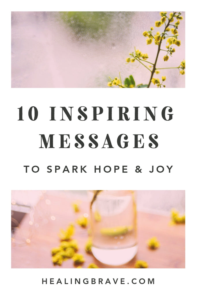 If you’re hungry for joy and low on creativity, these short inspiring messages are for you. They'll help you trust in the future, believe in what's possible, embrace uncertainty, worry less, love more, and keep looking up.