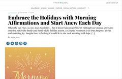  Holidays can be hard, which is why I wrote this piece for Thrive Global featuring excerpts from my second book, Morning Affirmations: 200 Phrases for an Intentional and Openhearted Start to Your Day.