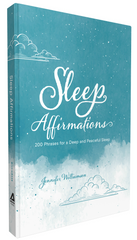 Sleep Affirmations: 200 Phrases for a Deep and Peaceful Sleep, by Jennifer Williamson