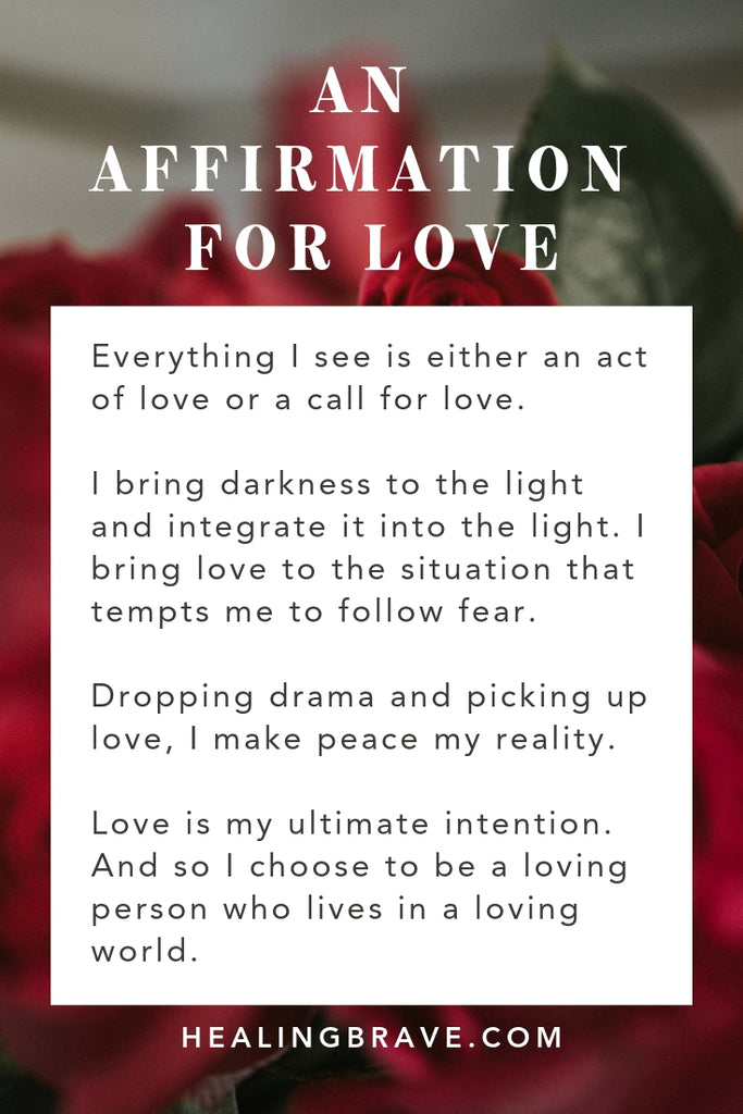 Believe in the power and “magic” of these three words: I choose love. They can change your life. Use this positive affirmation for love to spark hope and appreciation in your relationships (including the one you have with yourself). Your words carry powerful energy.