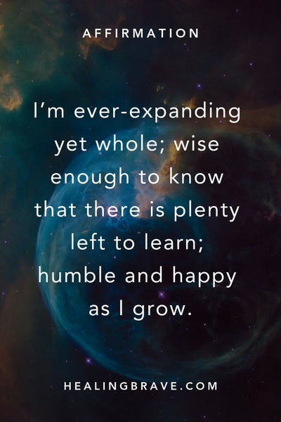 Learning is a gift, even when pain is our teacher. Try leaving more room in your life to breathe. Be teachable, and know you don't need to know all the answers. Read this affirmation to help you keep learning and hoping and loving, even after everything.