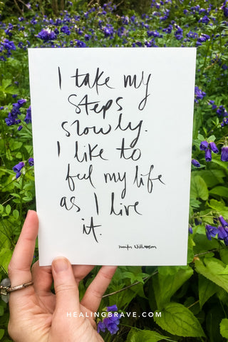 I Take My Steps Slowly: Handwritten Affirmation Print for Mindfulness by Jennifer Williamson