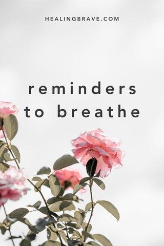 Of course you don’t need reminders to breathe — you do it without even thinking! How about inspired breathing that makes you feel like you’re connected to everything, the present moment a piece of eternity that so loves having you here? Sounds better. Feels the best. It’ll make your day. Maybe, your life.