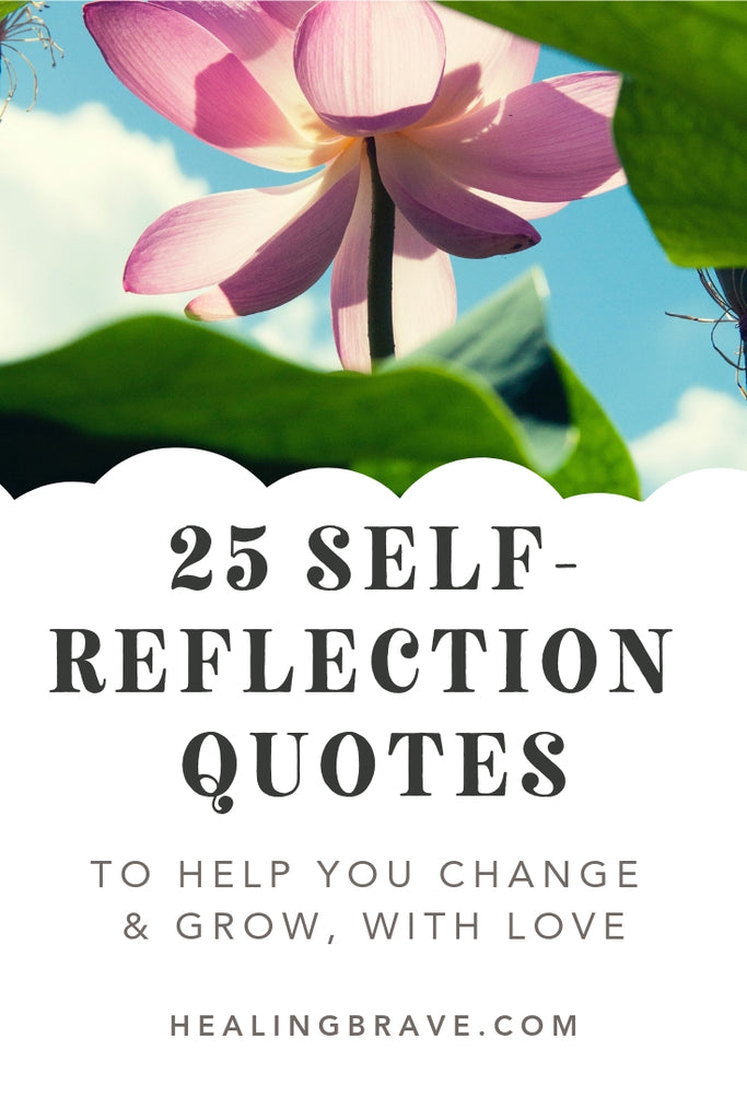 You rise above your fears by facing them, not by ignoring them. And you can do that because you’re not the fear or the thought or the pain: you’re the one looking at it. Read these self-reflection quotes. They’ll help you look at your thoughts and feelings without being trapped by them. It’s how you change anything.