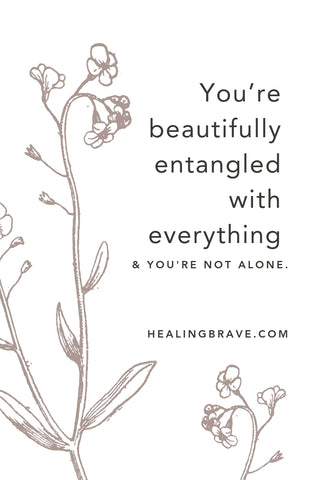 You are NOT alone. It’s important that you know this — like, know it in your bones and with every ounce of your humanness. You’re connected in more ways than can be counted. All the good ways. All the not-feeling-so-hot ways too (oh, especially those!). Let me tell you about the bridge between you and me.