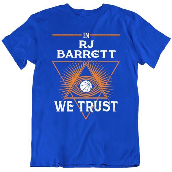 Rj Barrett We Trust New York Basketball Fan T Shirt