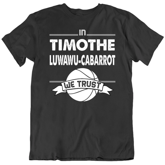 Timothe Luwawu Cabarrot We Trust Brooklyn Basketball Fan T Shirt