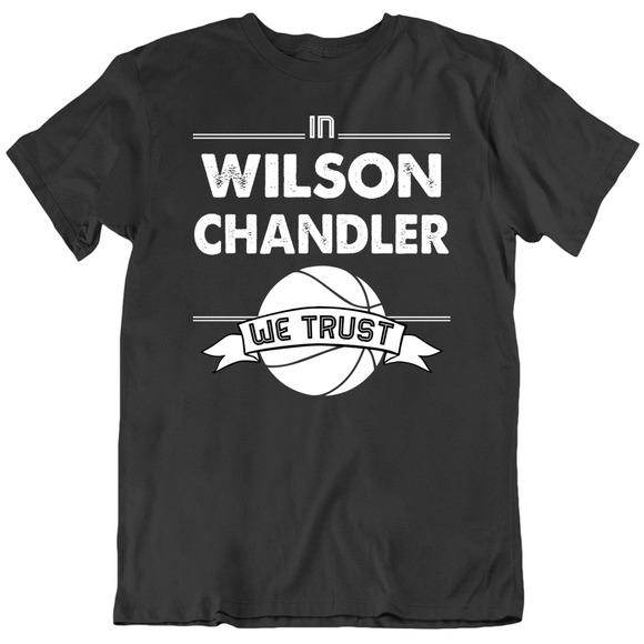 Wilson Chandler We Trust Brooklyn Basketball Fan T Shirt