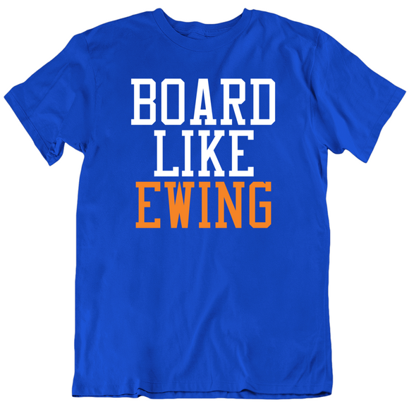 Patrick Ewing Board Like Ewing New York Basketball Fan T Shirt